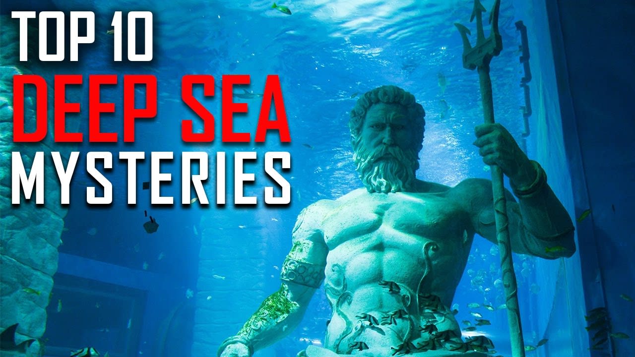 Top 10 Deep Sea Mysteries That Still Remain Unsolved