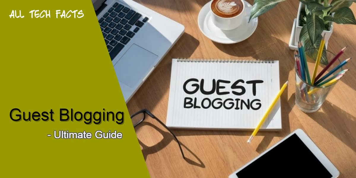 Submit a Guest Blog - Guidelines for All Tech Facts