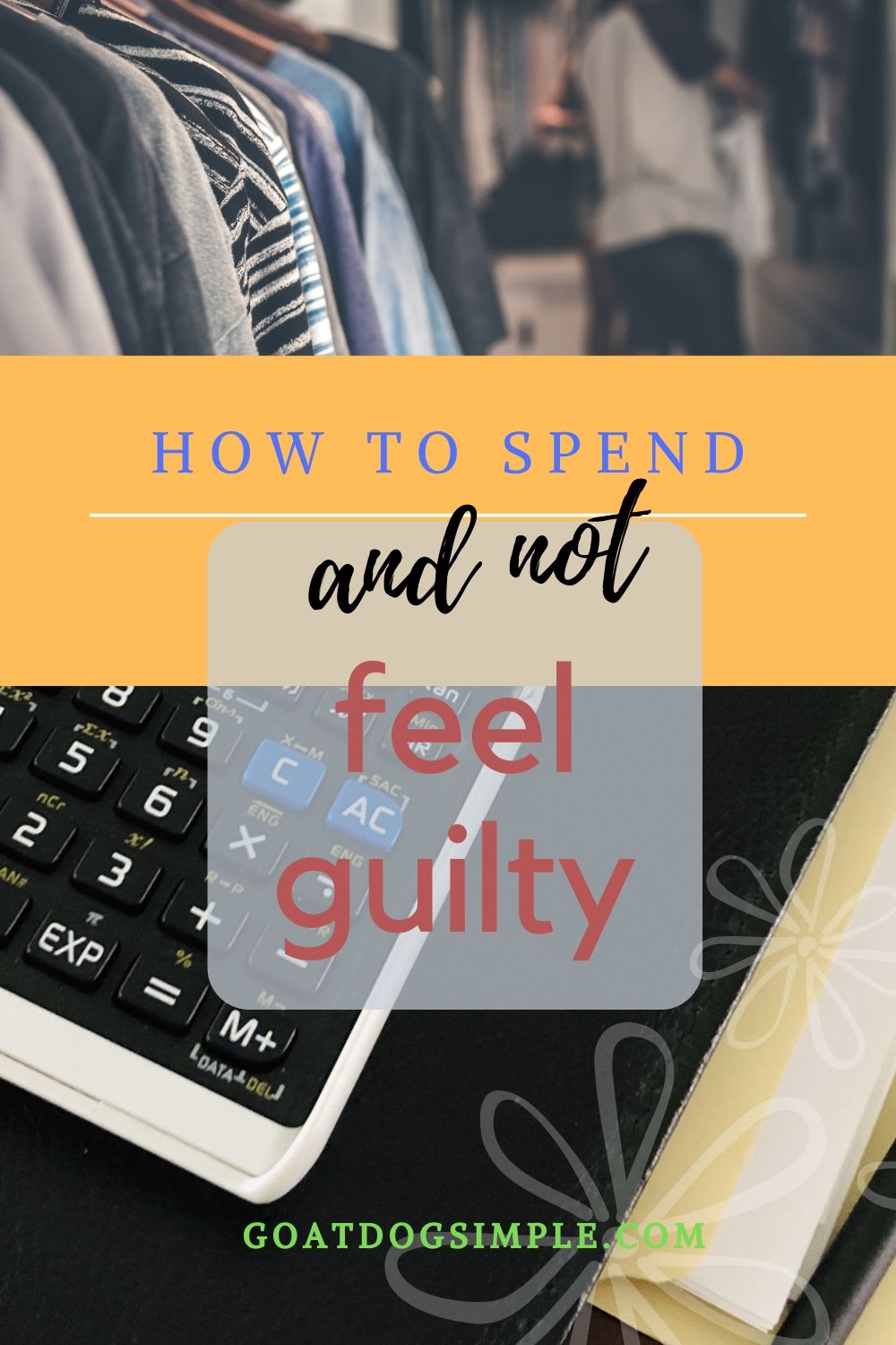 How to Spend and Not Feel Guilty