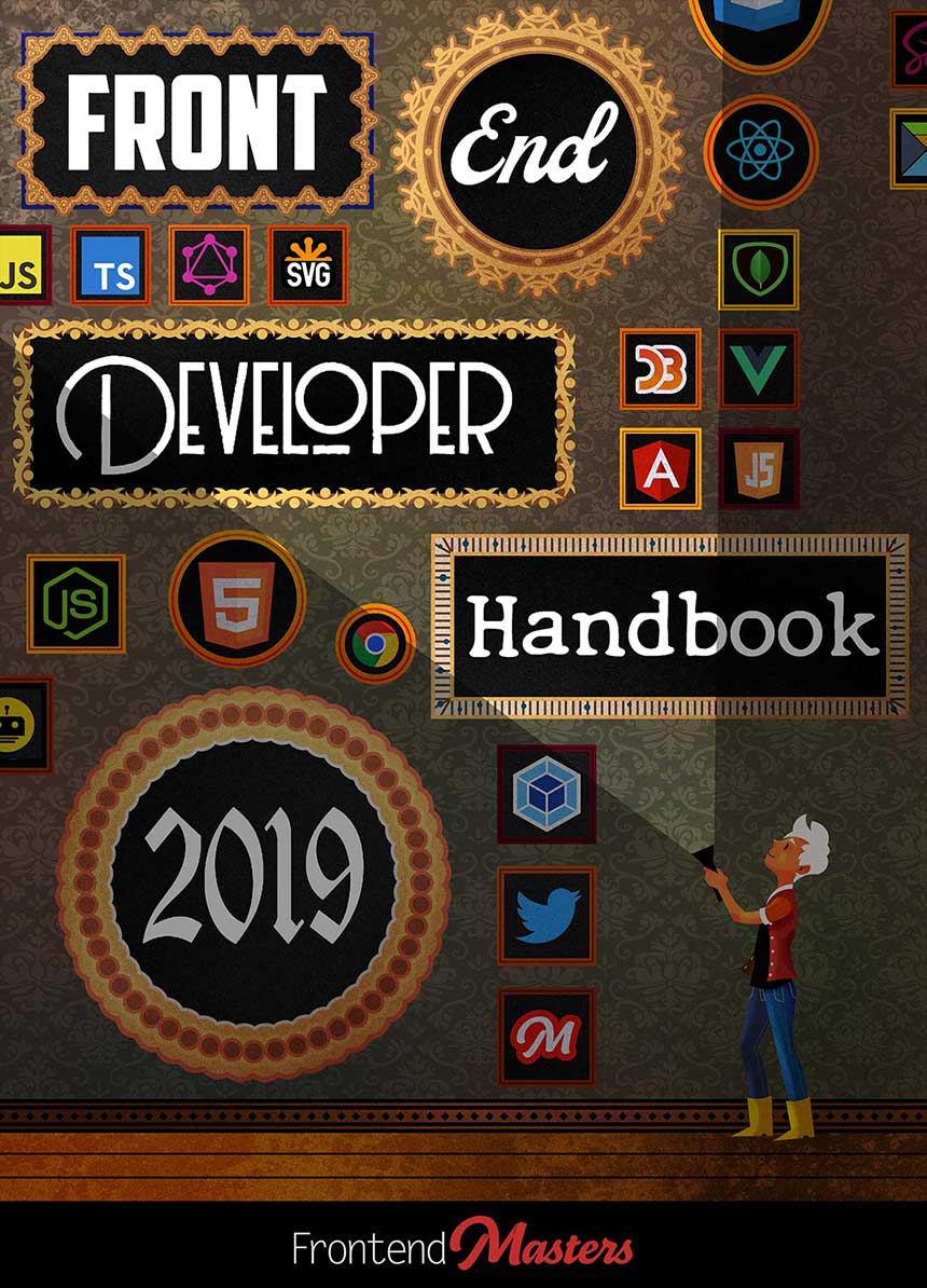 Front-end Developer Handbook 2019 - Learn the entire JavaScript, CSS and HTML development practice!