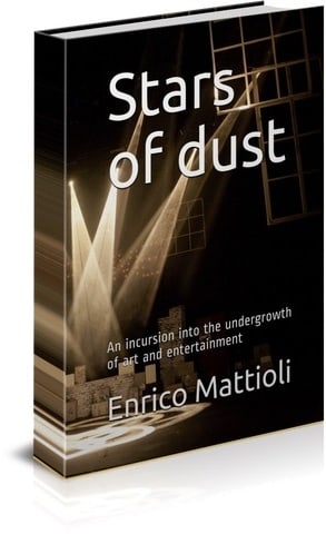 Stars of dust, an incursion into the undergrowth of art and entertainment