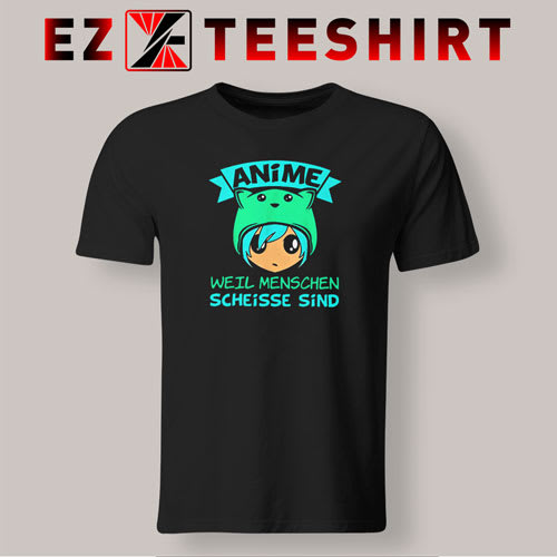 Anime Weil Menschen Scheisse Sind T-Shirt For Unisex S-3XL