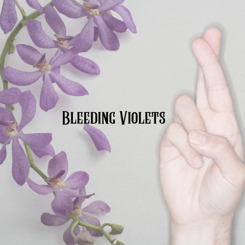 Bleeding Violets