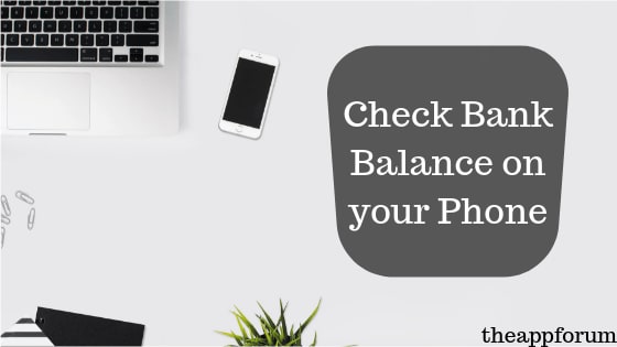 How to Check Bank Account Balance on Phone - (ways & apps)