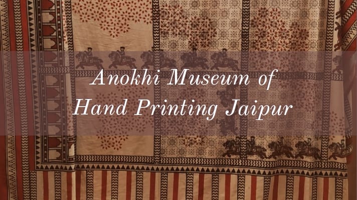 Anokhi Museum Jaipur, where Fashion meets Sustainable Textiles - Explore with Ecokats