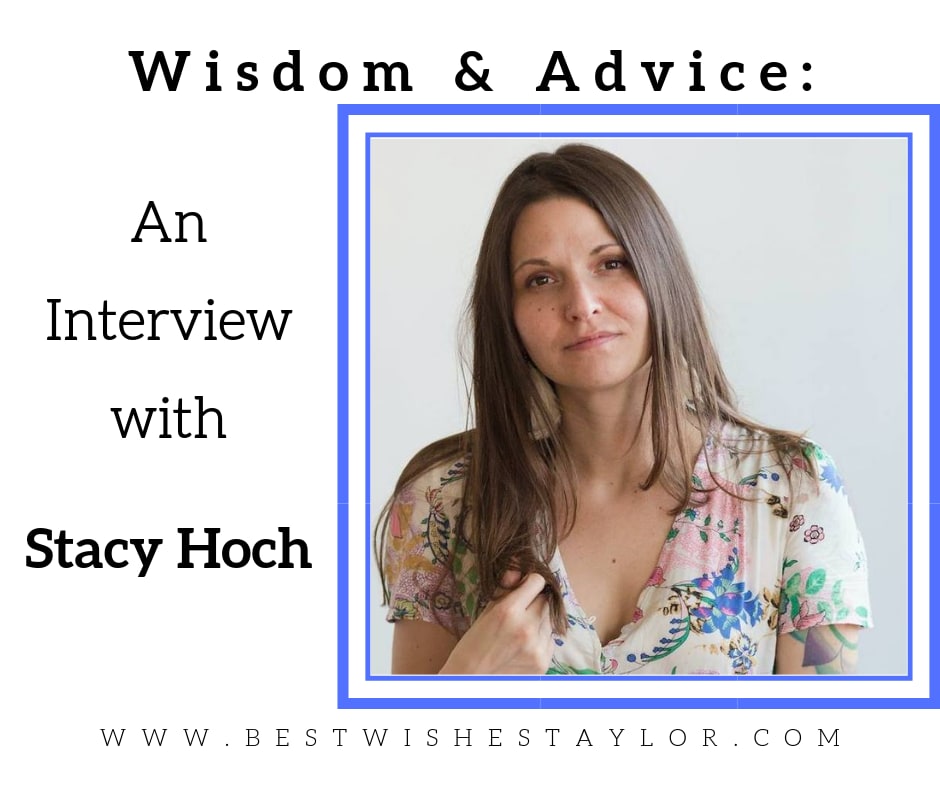 Wisdom & Advice: An Interview with Stacy Hoch