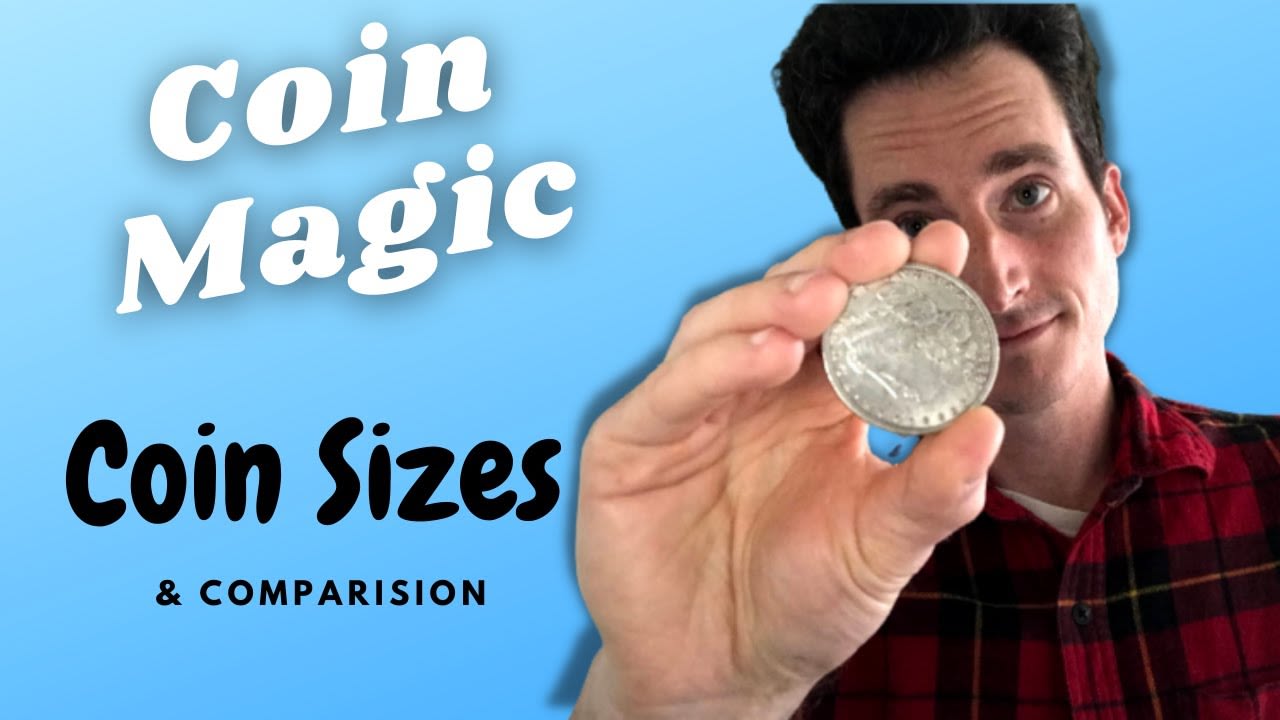 Coin Magic Sizes and Size Comparison - What are the different size coins for coin magic tricks?