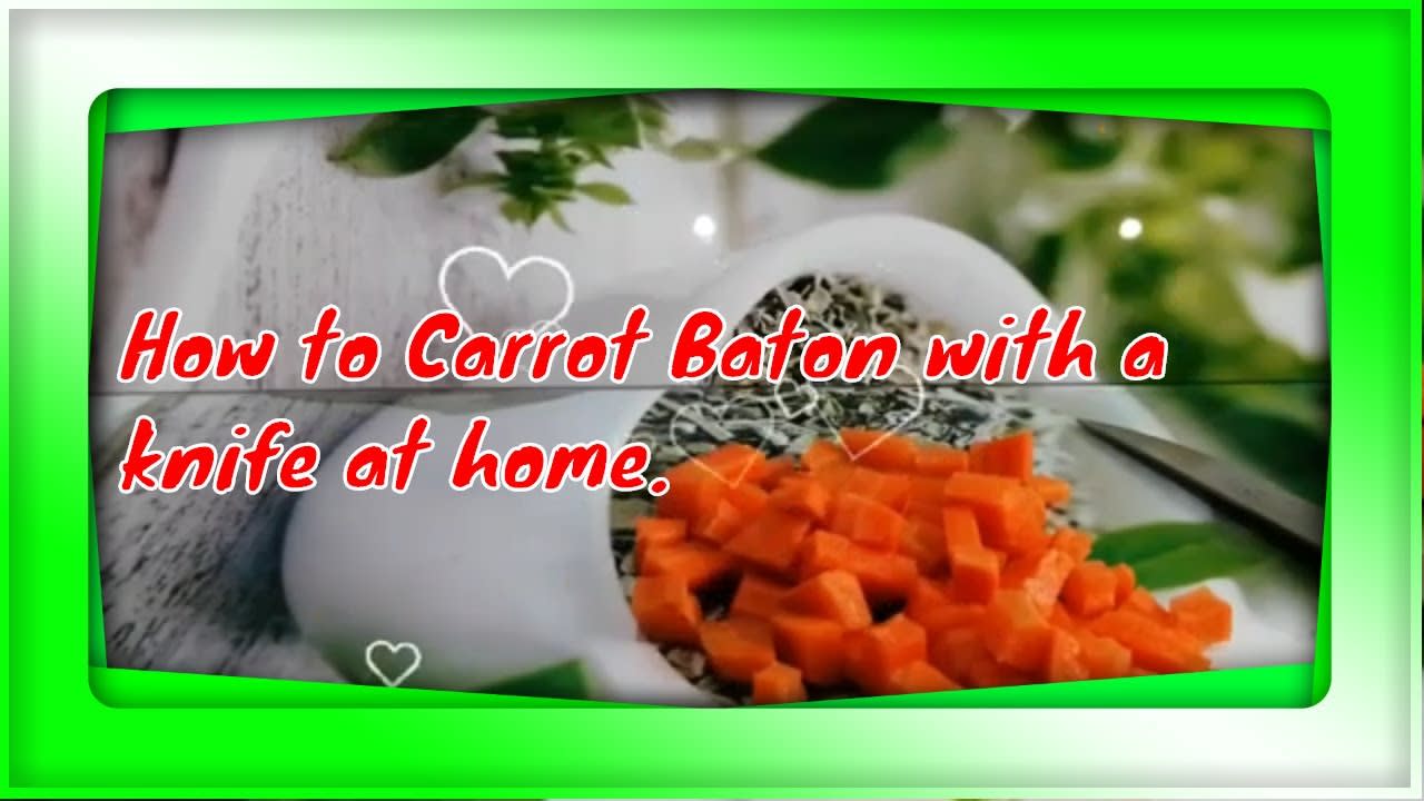 How to Carrot Baton with a knife at home(2020)
