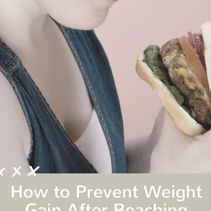How to Prevent Weight Gain After Reaching Your Goal Weight