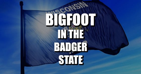 Bigfoot in the Badger State