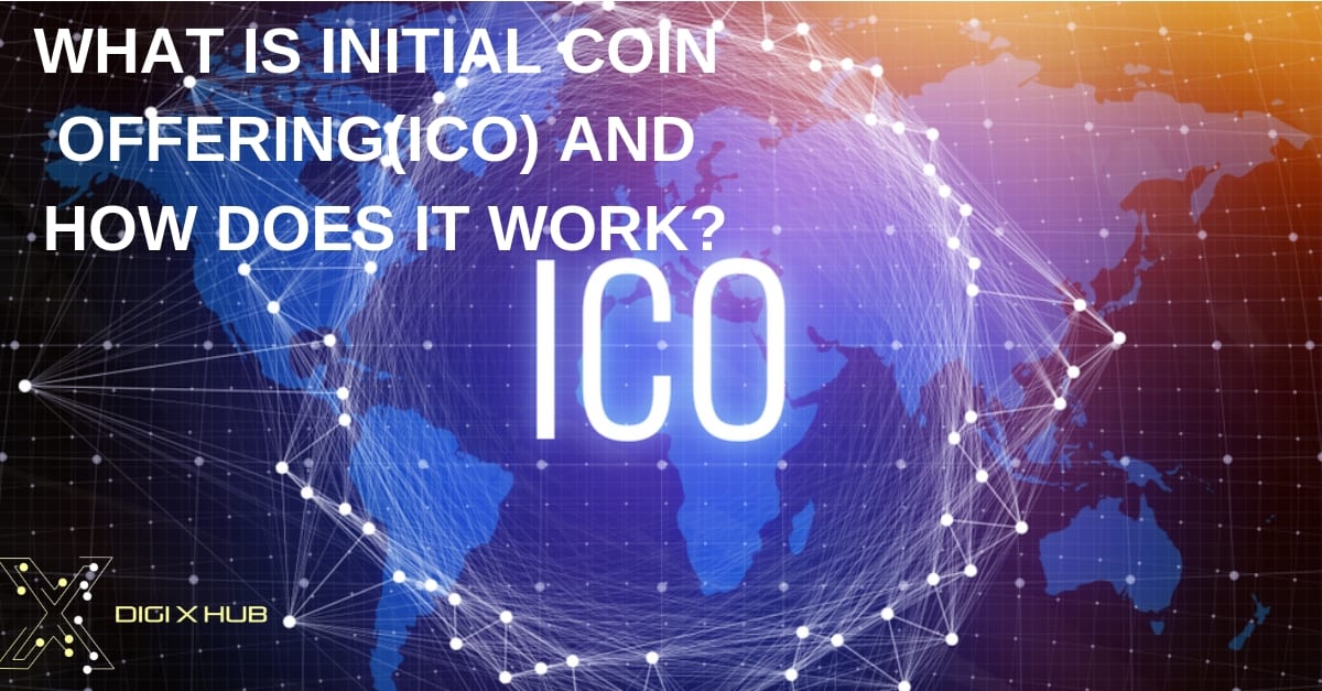 WHAT IS INITIAL COIN OFFERING(ICO)?