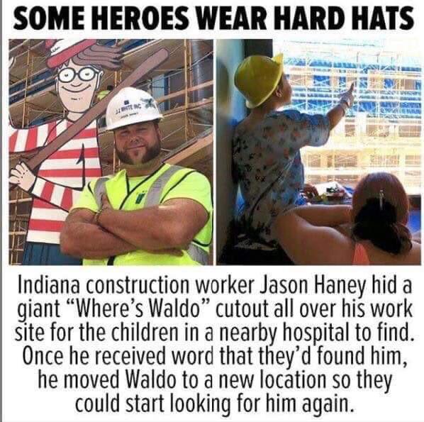 Some heroes wear Hard Hats
