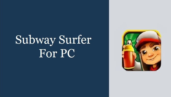 Subway Surfers Game Free Download For PC, Subway Surfers Game Download,