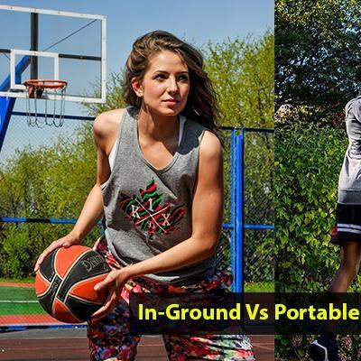 Portable Vs In-Ground Basketball Hoops - An In-Depth Comparison