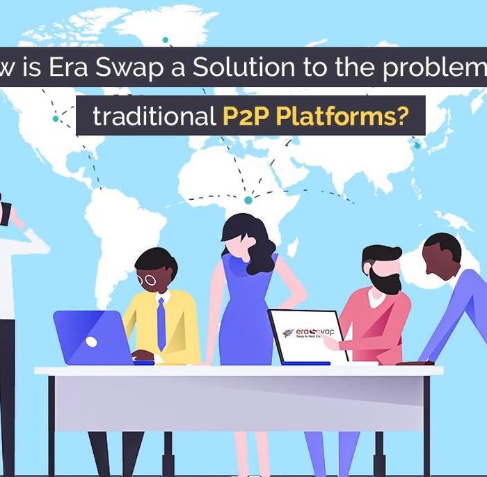 How is Era Swap a Solution to the problems of traditional P2P Platforms?