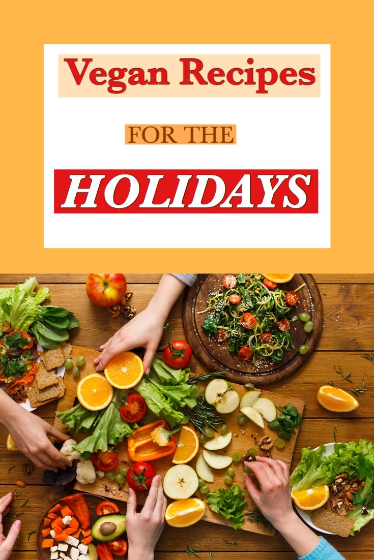 Delicious Vegan Holiday Recipes