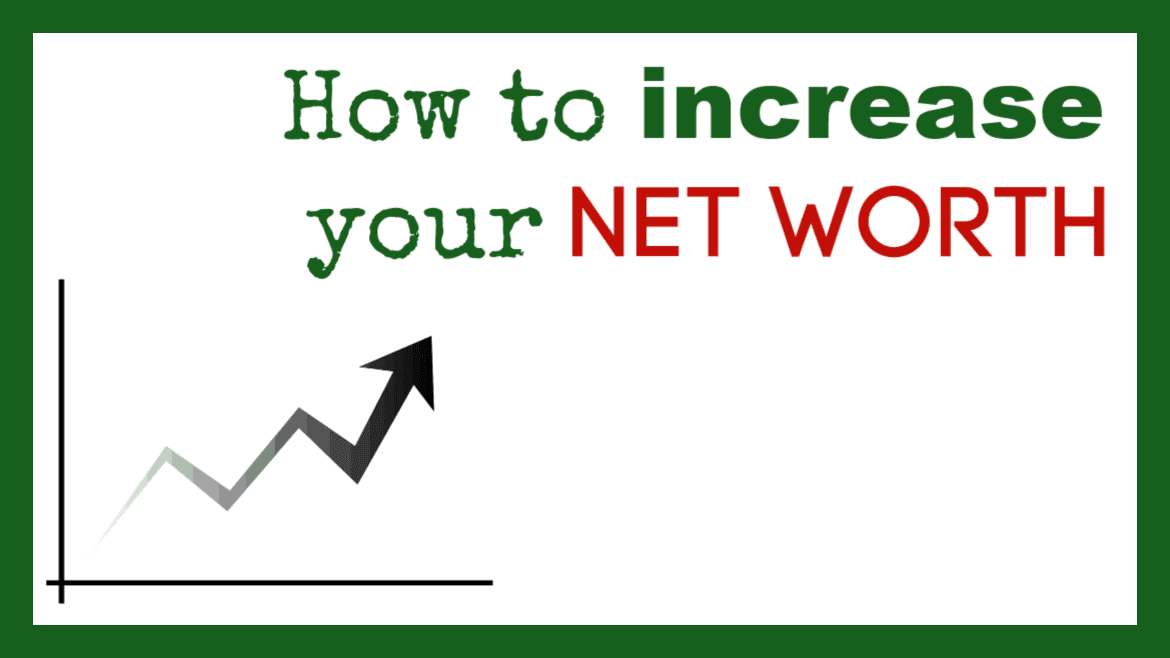 How to Increase your net worth
