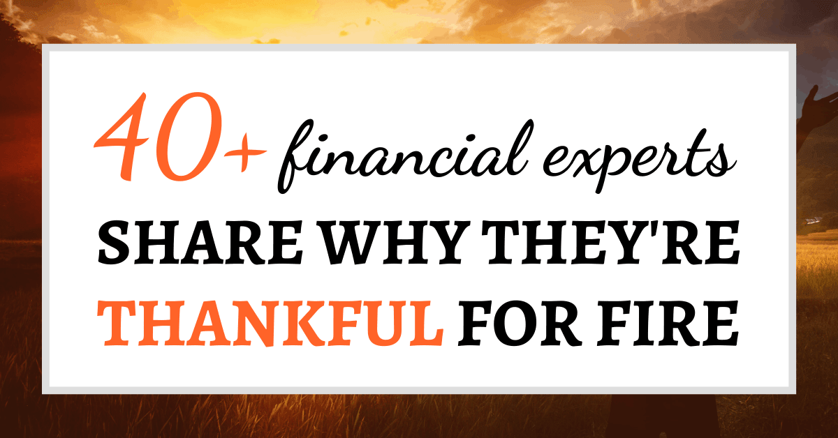 40+ Financial Experts Share Why They're Thankful for FIRE