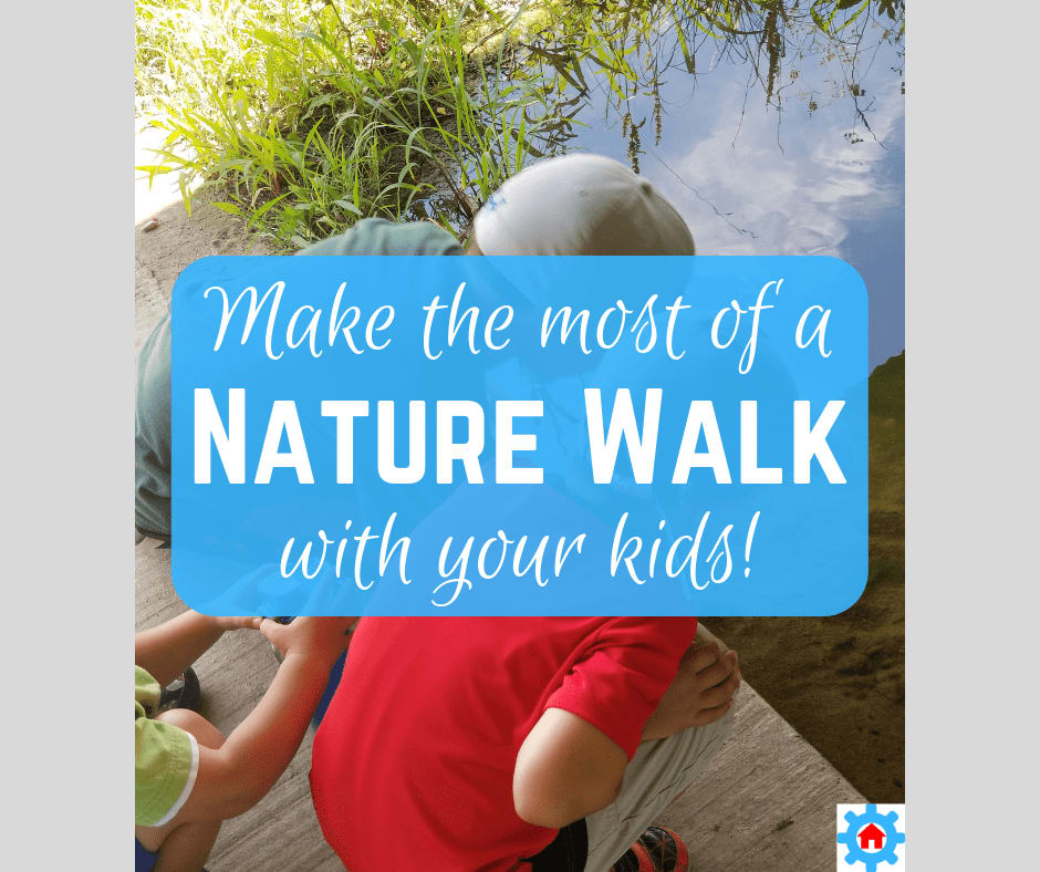 Make the most of a Nature Walk with your kids! - From Engineer to SAHM