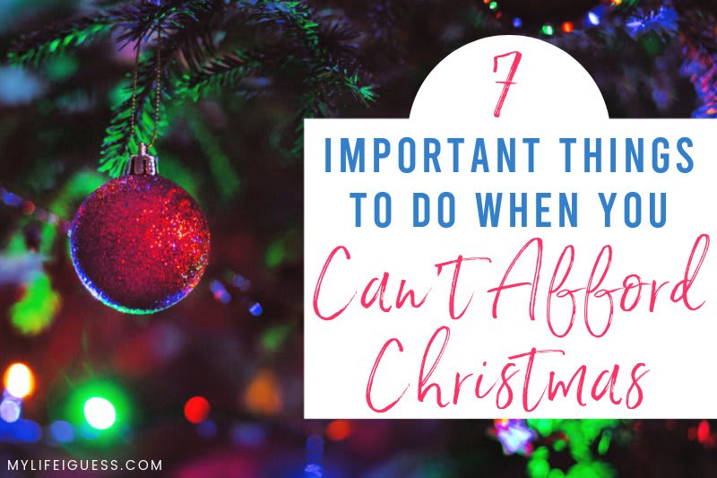7 Important Things To Do When You Can't Afford Christmas