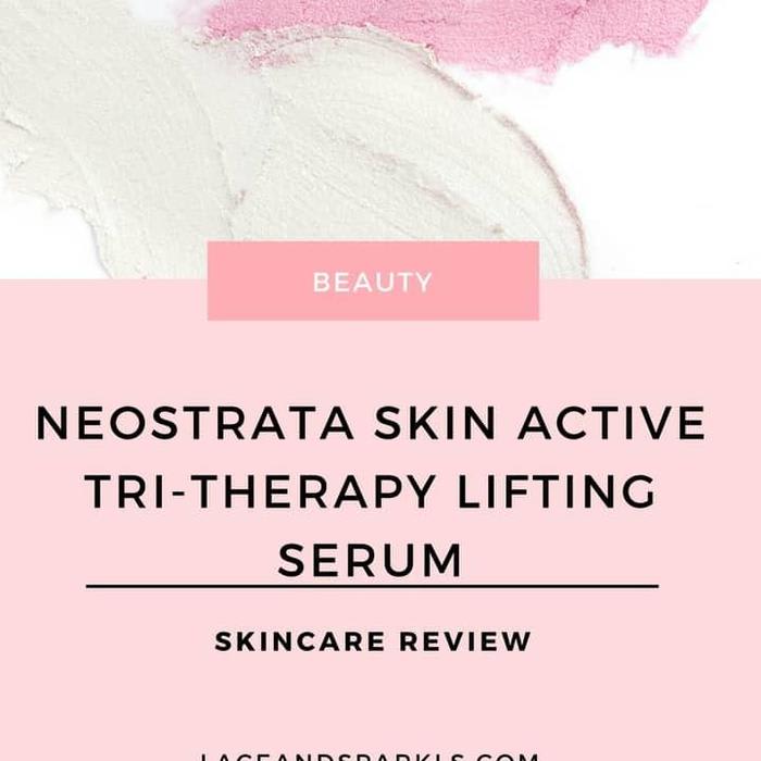 NeoStrata SKIN ACTIVE Tri-Therapy Lifting Serum: REVIEW* - Lace & Sparkles