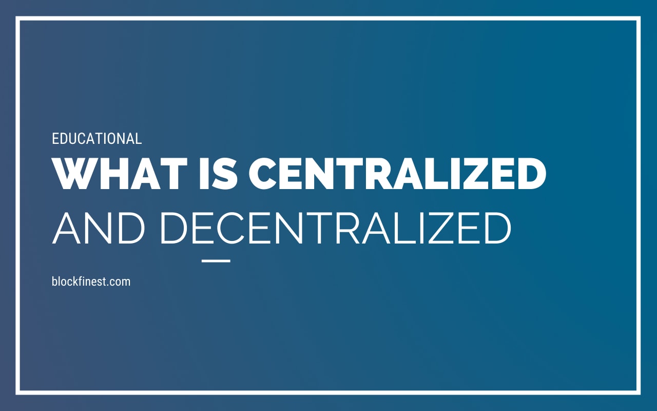 Centralized and Decentralized Terms In Cryptocurrency