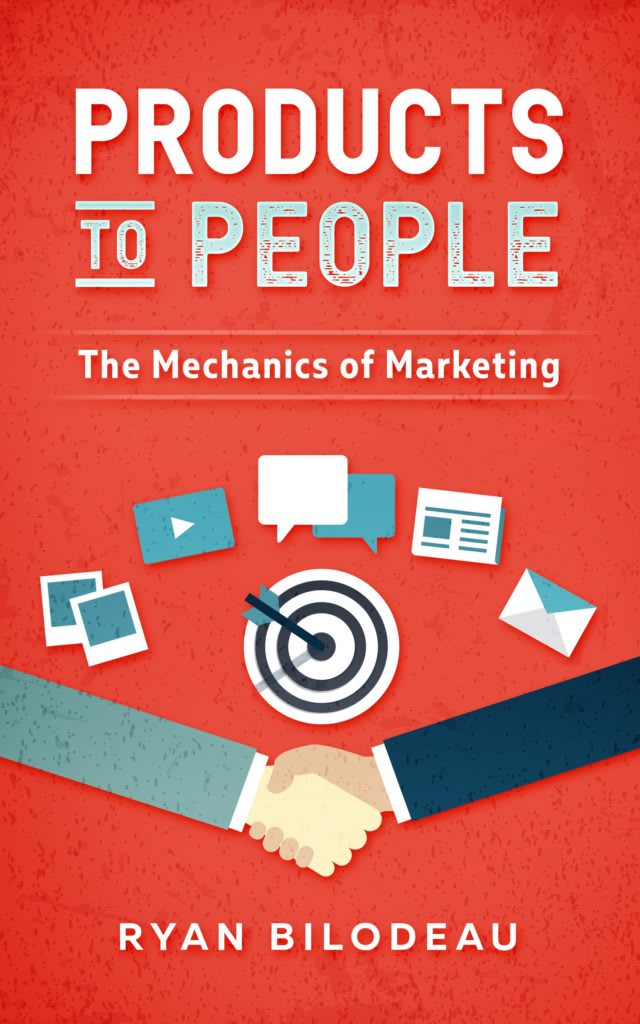 Products to People Marketing Book by Ryan Bilodeau Released