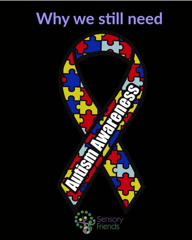 April is Autism Awareness Month - Why Awareness is Still Needed