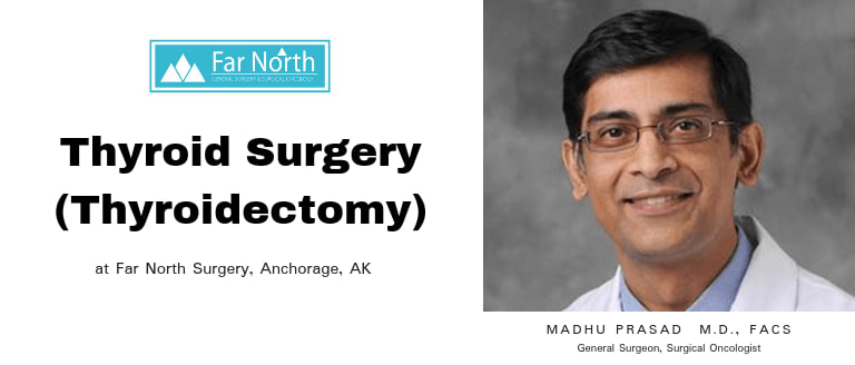 Thyroid Surgery (Thyroidectomy) - Anchorage, Alaska