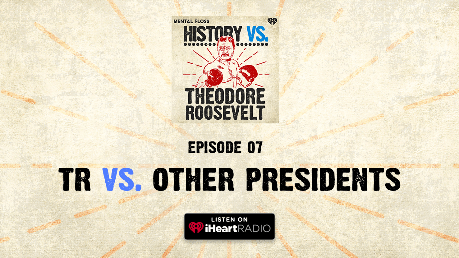 History Vs. Episode 7: Theodore Roosevelt Vs. Other Presidents