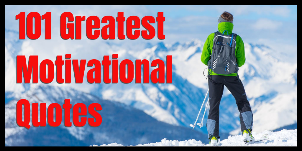 101 Greatest Motivational Quotes