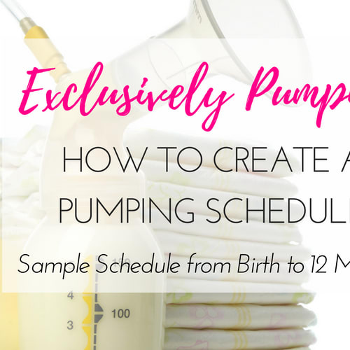 Exclusive Pumping: Sample Schedule From Birth To 12 Months