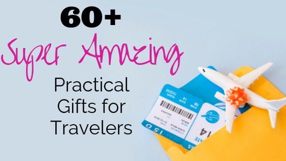 60+ (Super Amazing) Practical Gifts for Travelers -