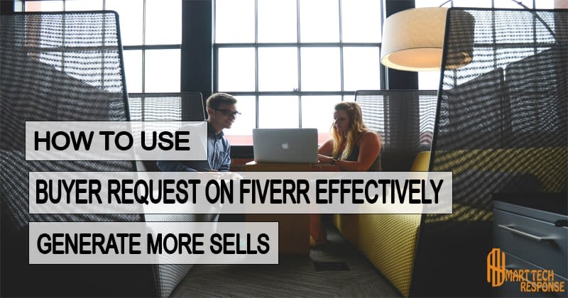 The Magic of Using Buyer Request on Fiverr to Get More Orders