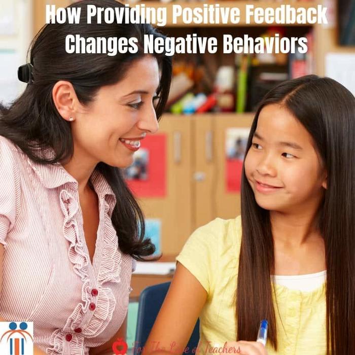 How Providing Positive Feedback Changes Negative Behaviors ~ For The Love of Teachers