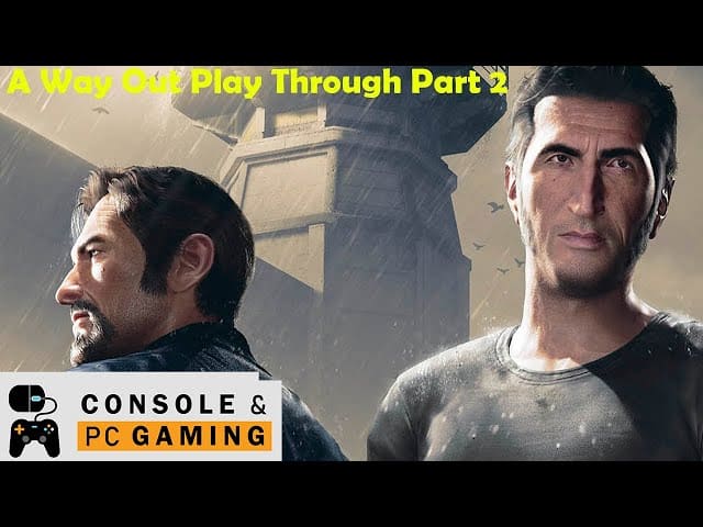 A Way Out Part 2