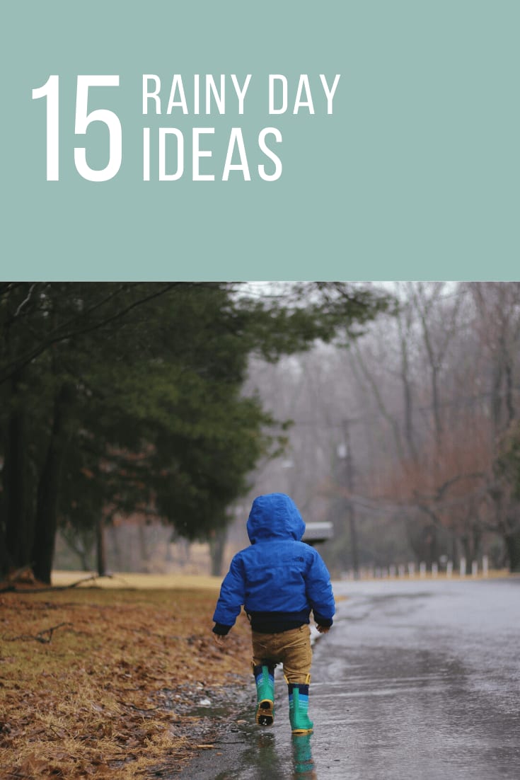 15 Rainy Day Activities - The Cold Coffee Mom Life