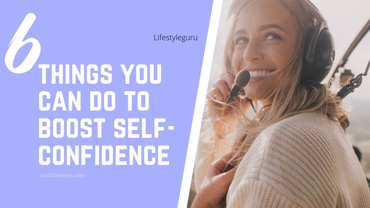6 things you can do to boost self-confidence
