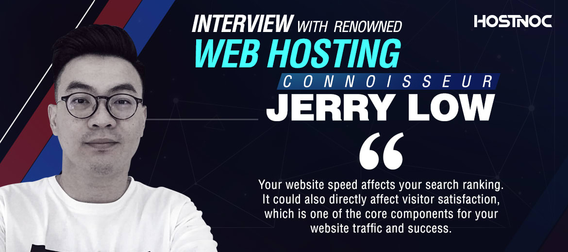 Interview With Renowned Web Hosting Connoisseur Jerry Low