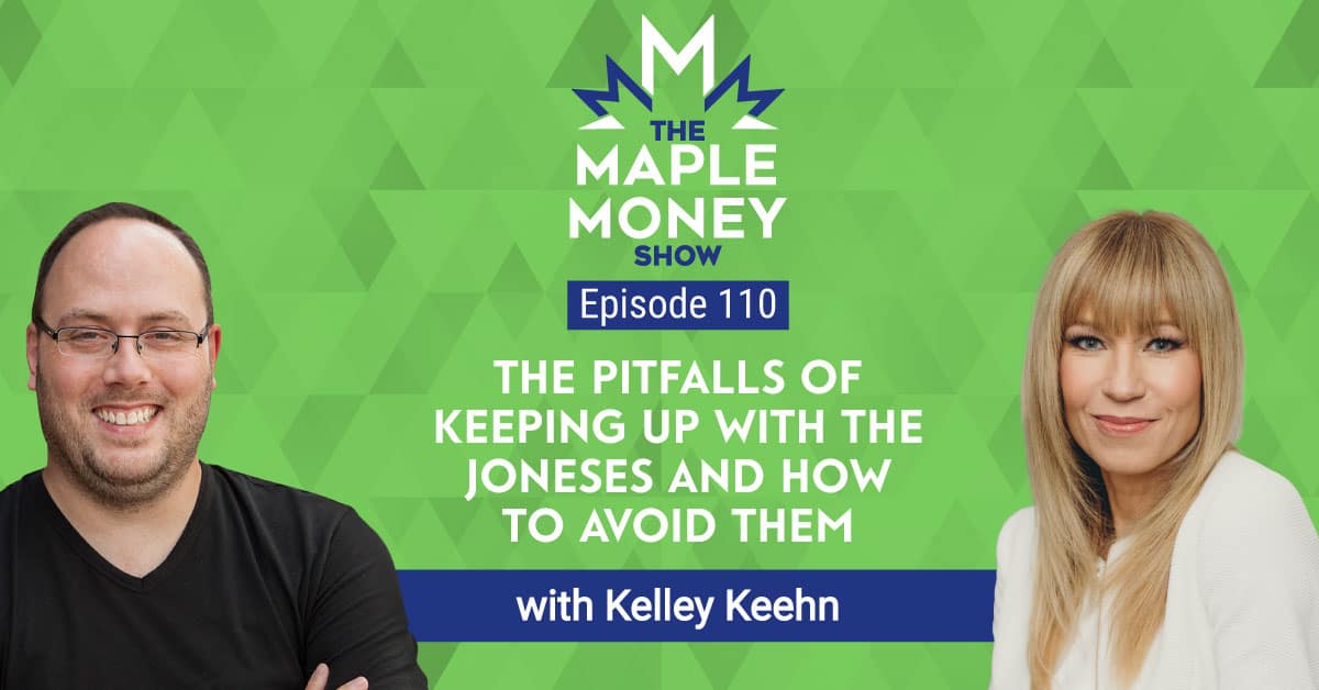 The Pitfalls of Keeping Up with the Joneses and How to Avoid Them, with Kelley Keehn