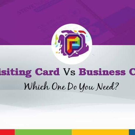 Visiting Card Vs Business Card- Which One Do You Need?