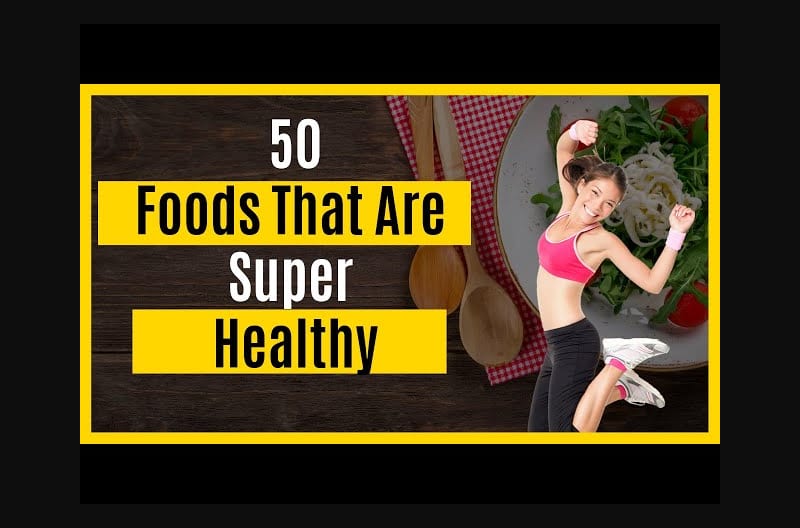 Healthy Food: 50 Foods That Are Super Healthy! World's Healthiest Foods to eat everyday