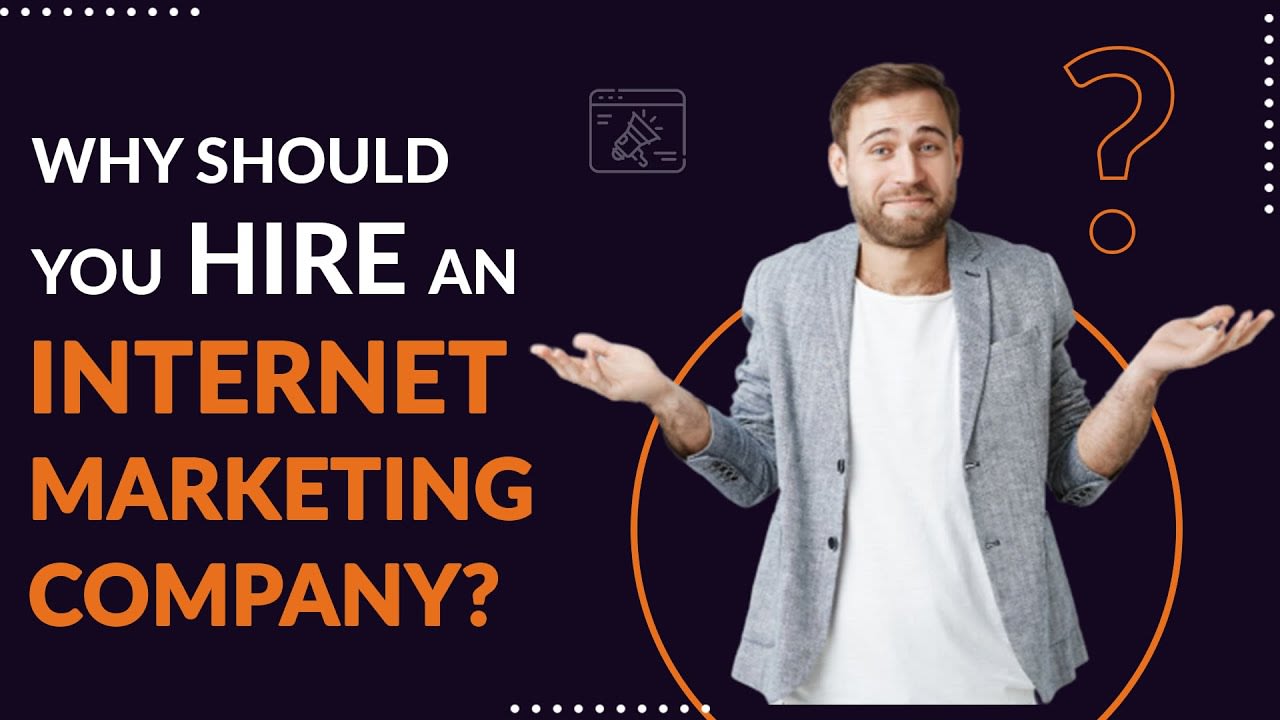 Why Should You Hire An Internet Marketing Company? Internet Marketing For Business (2020)