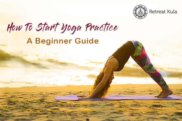 How To Start Yoga Practice: A Beginner Guide