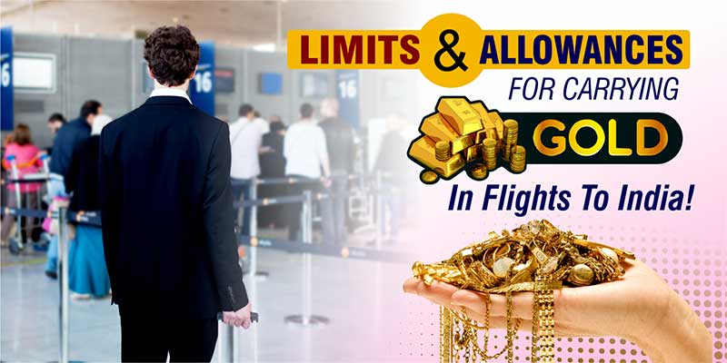What Are The Restrictions Attached To Gold In Flights To India!