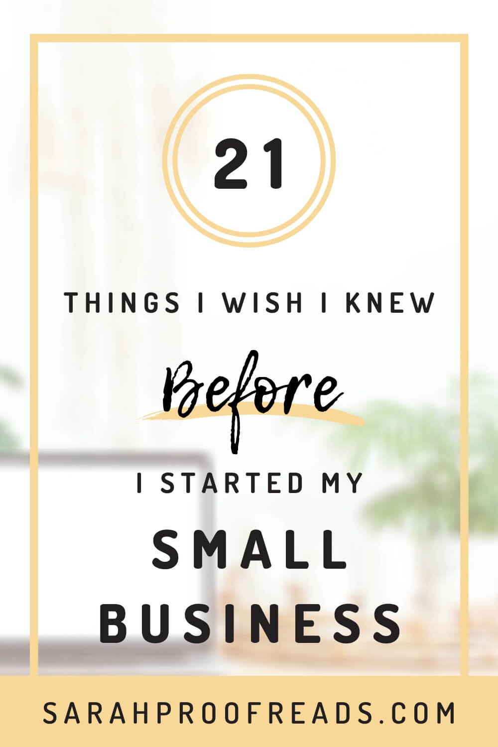 21 Things I Wish I Knew Before I Started My Small Business