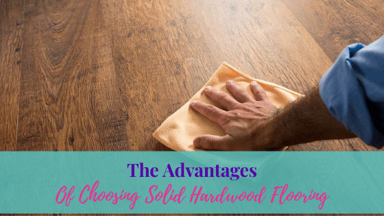 The Advantages Of Choosing Solid Hardwood Flooring