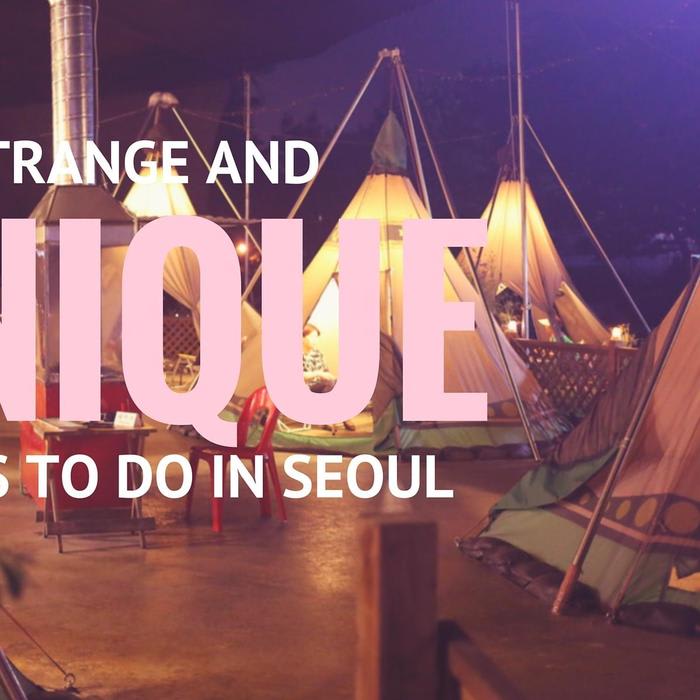 Strange and Unique Things To Do In Seoul
