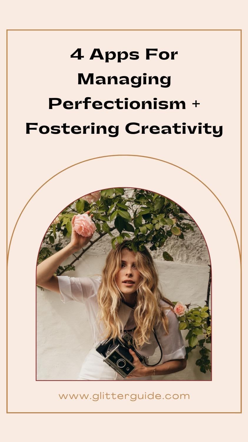 4 Apps For Managing Perfectionism + Fostering Creativity