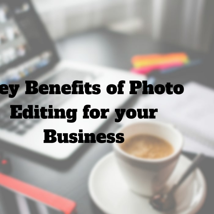 Key Benefits of Photo Editing for your Business - Cherry Smith - Medium
